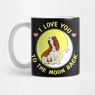 I Love You To The Moon And Back Basset Hound Mug